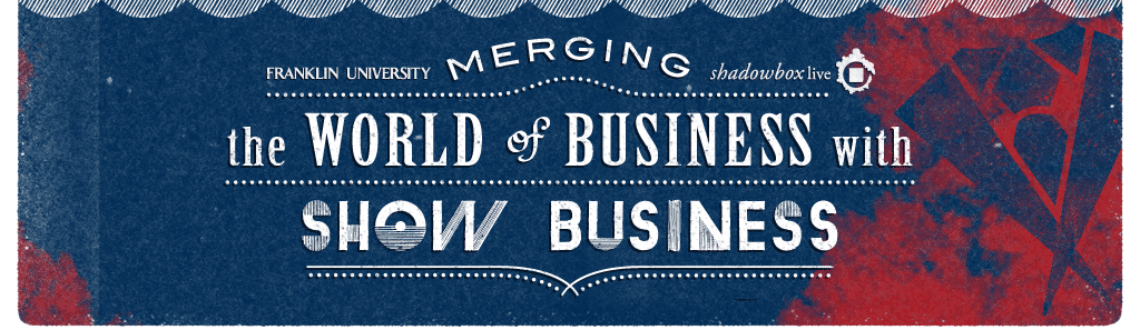 Franklin University Shadowbox Live: Merging the world of business with showbusiness